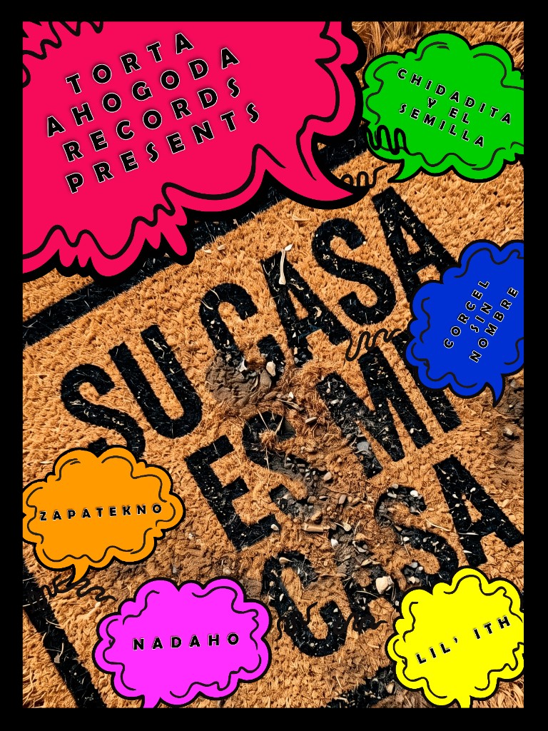 Su Casa es Mi Casa tour poster &middot; Torta Ahogada Records